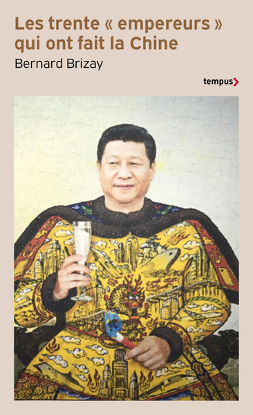 TRENTE "EMPEREURS" QUI ONT FAIT LA CHINE