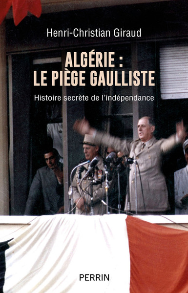 ALGERIE - LE PIEGE GAULLISTE