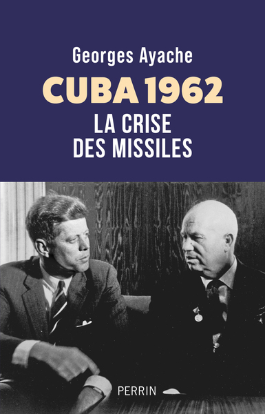 CUBA 1962 - LA CRISE DES MISSILES