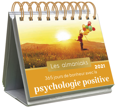 ALMANIAK 365 JOURS DE BONHEUR AVEC LA PSYCHOLOGIE POSITIVE 2021