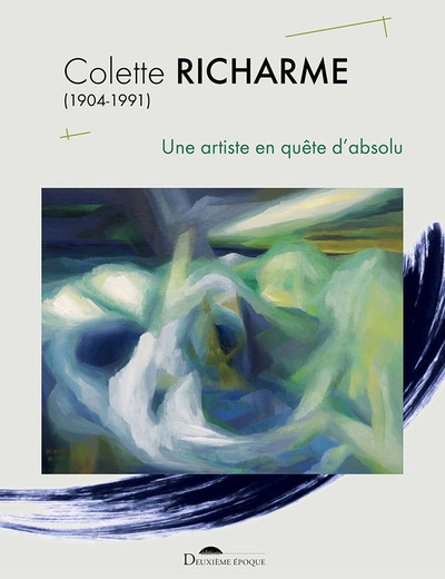 COLETTE RICHARME (1904-1991) - UNE ARTISTE EN QUETE D´ABSOLU