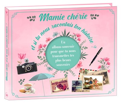 MAMIE CHERIE, ET SI TU NOUS RACONTAIS TON HISTOIRE ?