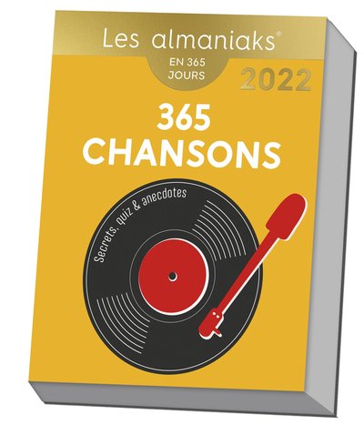 ALMANIAK 365 CHANSONS : SECRETS, QUIZ & ANECDOTES 2022