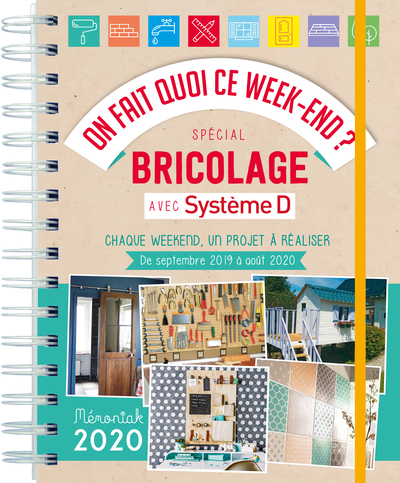 ON FAIT QUOI CE WEEK-END ? SPECIAL BRICOLAGE AVEC SYSTEME D 2019-2020