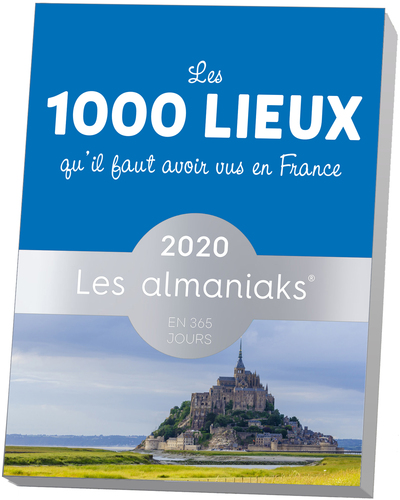 ALMANIAK LES 1000 LIEUX QU IL FAUT AVOIR VUS EN FRANCE 2020