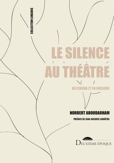 SILENCE AU THEATRE - AU CINEMA ET EN MUSIQUE