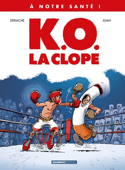 A NOTRE SANTE - TOME 01 - K.O., LA CLOPE !