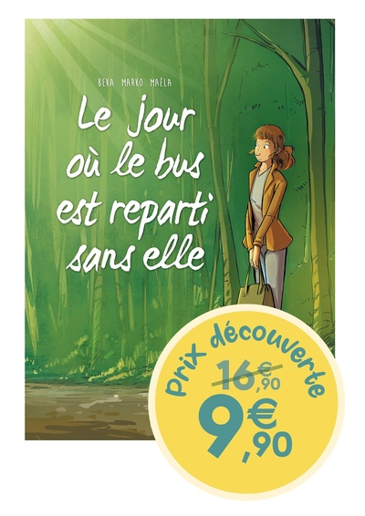 LE JOUR OU... - TOME 01 - PRIX DECOUVERTE EDITION LIMITEE - LE BUS EST REPARTI SANS ELLE