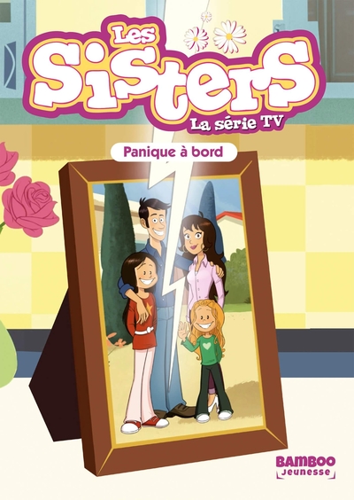 SISTERS (LES) DESSIN ANIME - POCHE - LES SISTERS - LA SERIE TV - POCHE - TOME 89 - PANIQUE A BORD