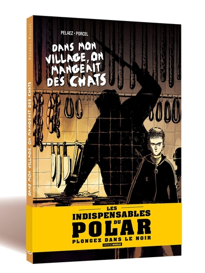 DANS MON VILLAGE ON MANGEAIT DES CHATS - HISTOIRE COMPLETE - OP POLAR - EDITION LIMITEE