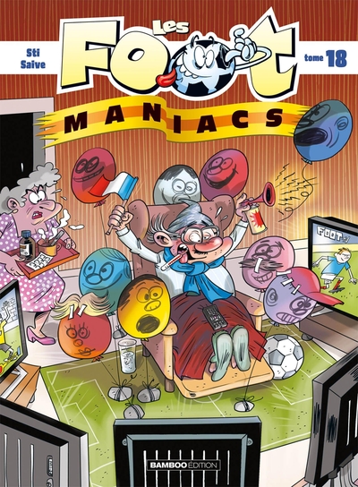 FOOTMANIACS - TOME 18 - TOP HUMOUR