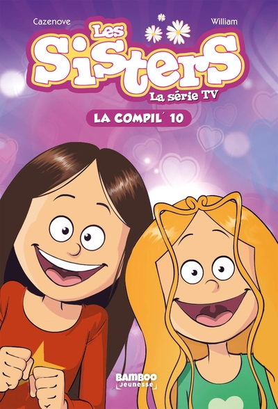 SISTERS (LES) DESSIN ANIME - POCHE - T10 - LES SISTERS - LA SERIE TV - LA COMPIL 10