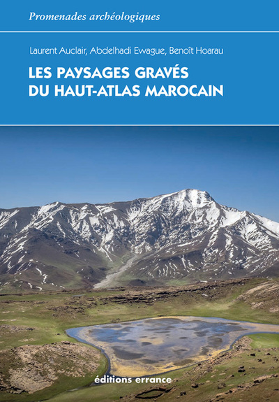 PAYSAGES GRAVES DU HAUT ATLAS MAROCAIN - ETHNOARCHEOLOGIE DE LAGDAL