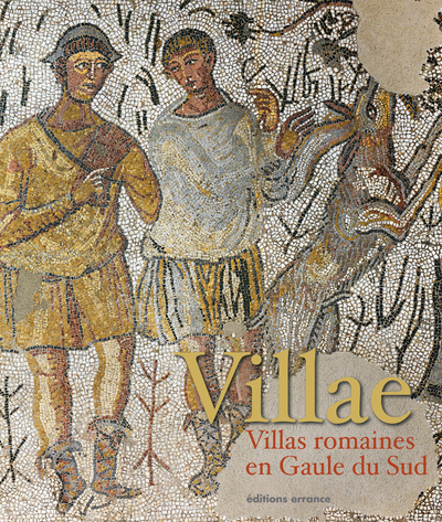 VILLAE - VILLAS ROMAINES EN GAULE DU SUD