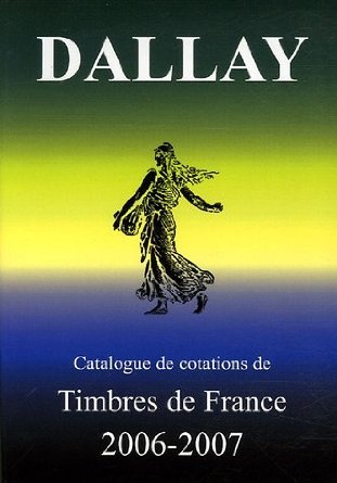 CATALOG.DALLAY TIMBRES DE FRANCE 2006 07