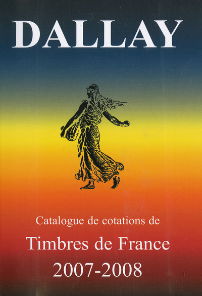 CATALOGUE DALLAY TIMBRES DE FRANCE 2007 08