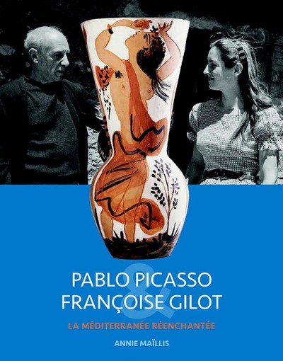 PABLO PICASSO & FRANCOIS GILOT, LA MEDITERRANEE REENCHANTEE