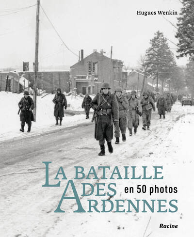 LA BATAILLE DES ARDENNES EN 50 PHOTOS