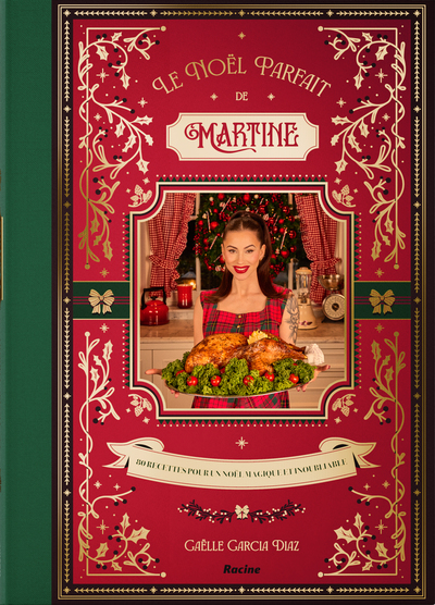 NOEL PARFAIT DE MARTINE - 80 RECETTES POUR UN NOEL MAGIQUE ET INOUBLIABLE