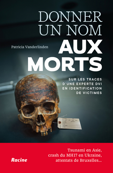 DONNER UN NOM AUX MORTS - SUR LES TRACES D´UNE EXPERTE DVI EN IDENTIFICATION DE VICTIMES