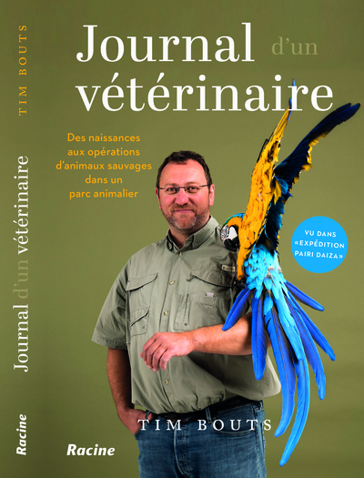 JOURNAL D´UN VETERINAIRE - DES NAISSANCES AUX OPERATIONS D ANIMAUX SAUVAGES DANS UN PARC ANIMALIER