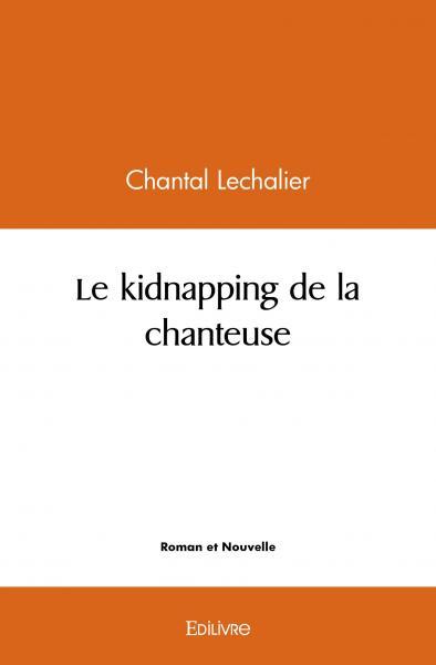 KIDNAPPING DE LA CHANTEUSE