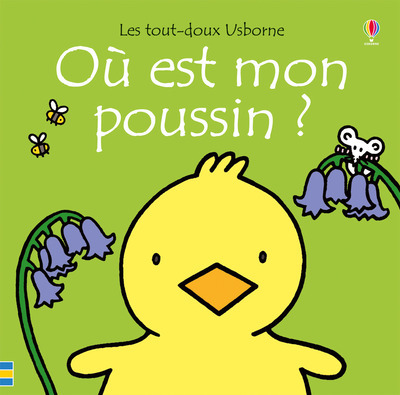 OU EST MON POUSSIN ? - LES TOUT-DOUX USBORNE