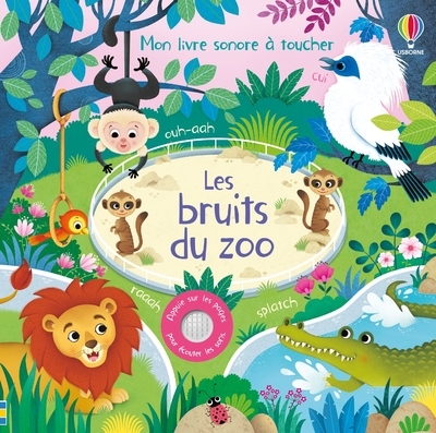 BRUITS DU ZOO - MON LIVRE SONORE A TOUCHER