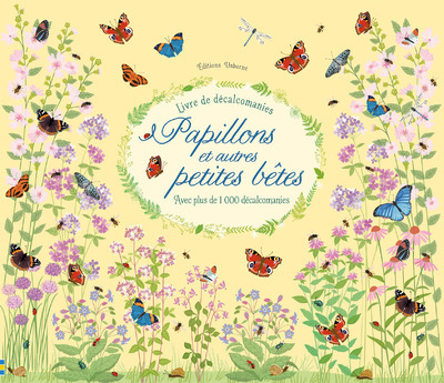 PAPILLONS ET AUTRES PETITES BETES - LIVRE DE DECALCOMANIES