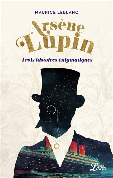 ARSENE LUPIN - TROIS HISTOIRES ENIGMATIQUES