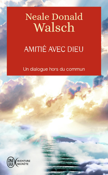 AMITIE AVEC DIEU - UN DIALOGUE HORS DU COMMUN