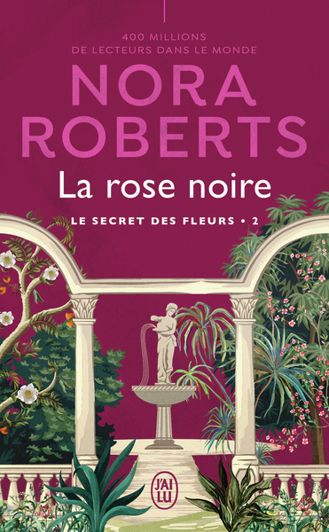 SECRET DES FLEURS - T02 - LA ROSE NOIRE