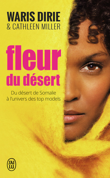 FLEUR DU DESERT - DU DESERT DE SOMALIE A L´UNIVERS DES TOP MODELS