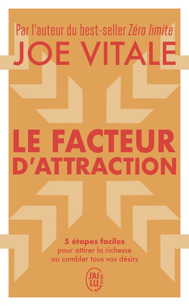 FACTEUR D´ATTRACTION - 5 ETAPES FACILES POUR ATTIRER LA RICHESSE OU COMBLER TOUS VOS DESIRS