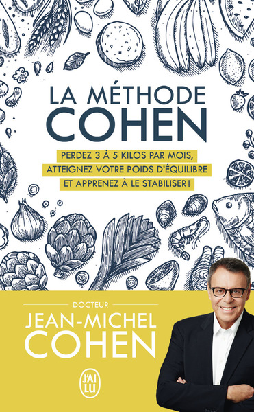 METHODE COHEN - PERDEZ 3 A 5 KILOS PAR MOIS, ATTEIGNEZ VOTRE POIDS D´EQUILIBRE ET APPRENEZ A LE S