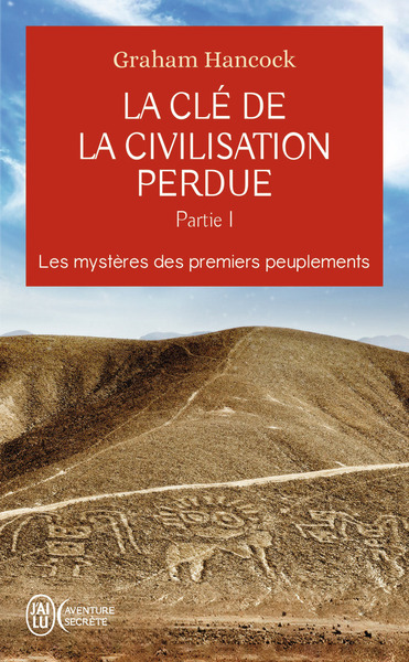 CLE DE LA CIVILISATION PERDUE - VOL01 - LES MYSTERES DES PREMIERS PEUPLEMENTS