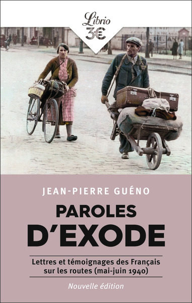 PAROLES D´EXODE - LETTRES ET TEMOIGNAGES DES FRANCAIS SUR LES ROUTES (MAI-JUIN 1940)