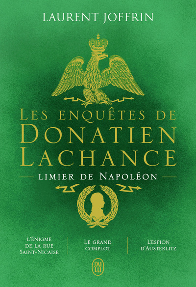 ENQUETES DE DONATIEN LACHANCE, LIMIER DE NAPOLEON - L´ENIGME DE LA RUE SAINT-NICAISE - LE GRAND