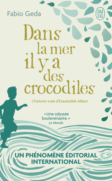 DANS LA MER IL Y A DES CROCODILES - L´HISTOIRE VRAIE D´ENAIATOLLAH AKBARI