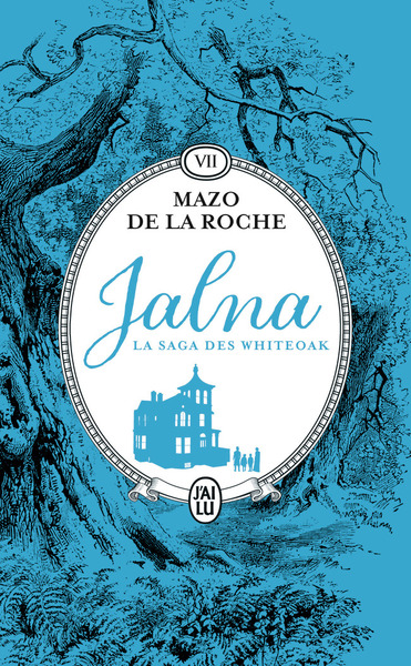 JALNA : LA SAGA DES WHITEOAK - VOL07 - RETOUR A JALNA - LA FILLE DE RENNY