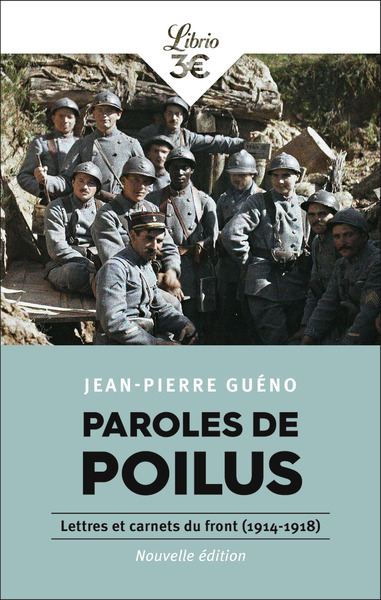 PAROLES DE POILUS - LETTRES ET CARNETS DU FRONT (1914-1918)