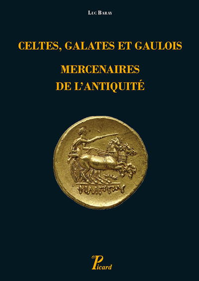 CELTES, GALATES ET GAULOIS, MERCENAIRES DE L´ANTIQUITE