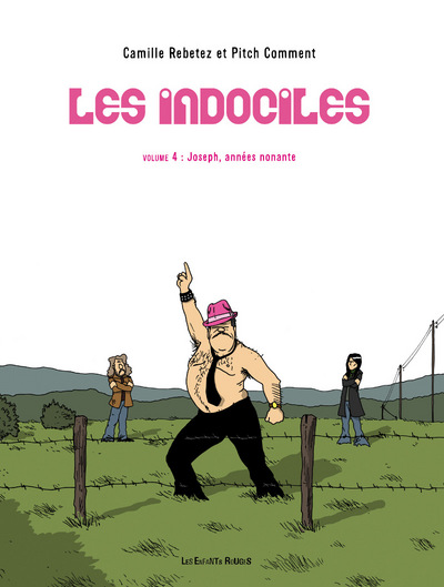 INDOCILES (LES) 4 - JOSEPH, ANNEES NONANTE