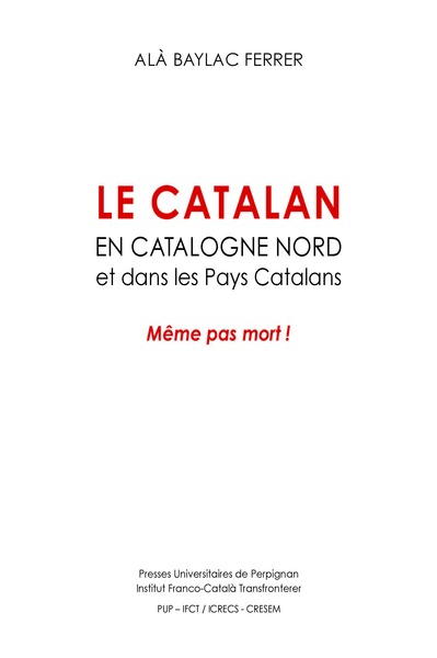 CATALAN EN CATALOGNE NORD ET DANS LES PAYS CATALANS - MEME PAS MORT