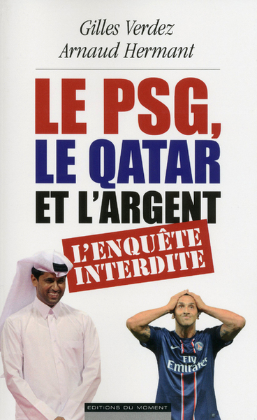 PSG  LE QATAR ET L´ARGENT : L´ENQUETE INTERDITE