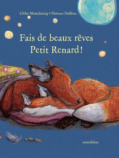 FAIS DE BEAUX REVES, PETIT RENARD !
