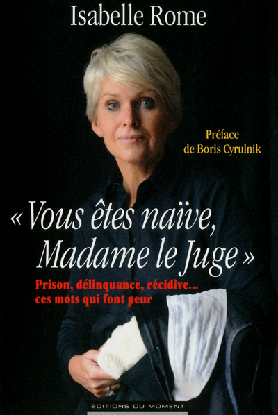 VOUS ETES NAIVE  MADAME LE JUGE