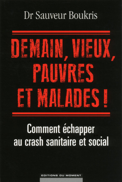 DEMAIN  VIEUX  PAUVRES ET MALADES !