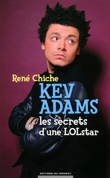 KEV ADAMS  LES SECRETS D´UNE LOLSTAR