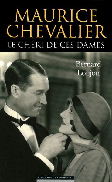 MAURICE CHEVALIER . LE CHERI DE CES DAMES